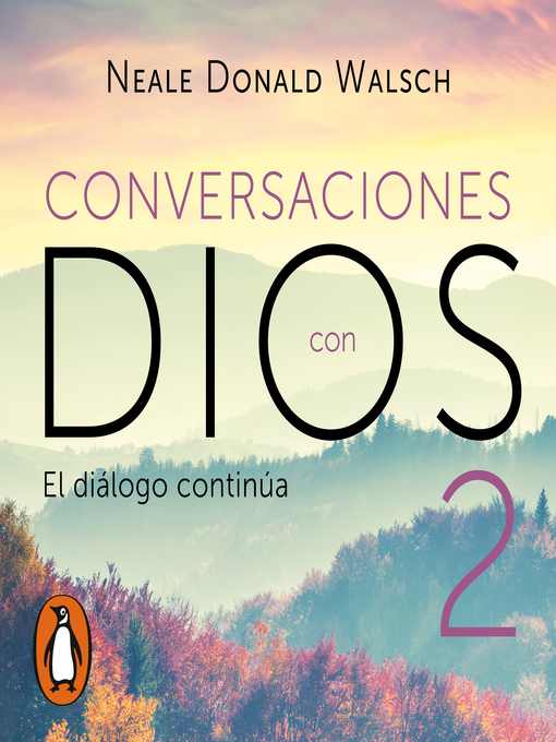 Title details for El diálogo continúa (Conversaciones con Dios 2) by Neale Donald Walsch - Available